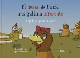 Deseo de Cuca, una Gallina Diferente, el