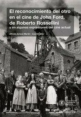 Reconocimiento del Otro en el Cine de John Ford, de Roberto Rossellini y en Algu