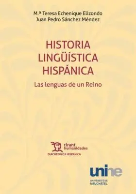 Historia Linguistica Hispanica: las Lenguas de un Reino 2ª Edicion Revisada y Mu