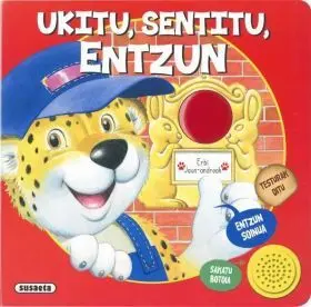 Ukitu, Sentitu, Entzun