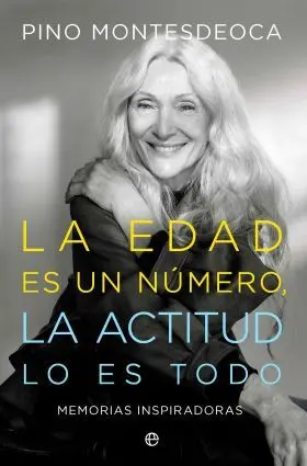 Edad Es un Numero, la. La Actitud lo Es Todo