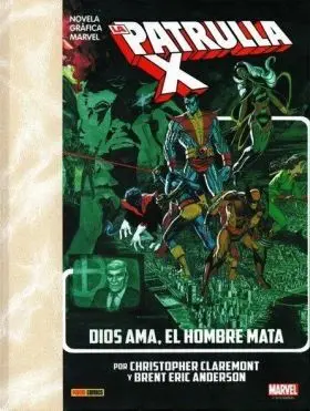 La Imposible Patrulla-X: Dios Ama, el Hombre Mata