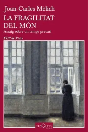 La Fragilitat del Mon