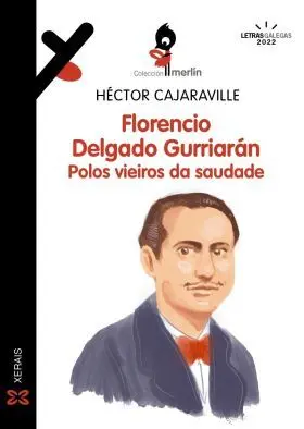 Florencio Delgado Gurriarán. Polos Vieiros Da Saudade