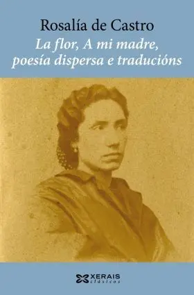 La Flor, a mi Madre, Poesía Dispersa e Traducións