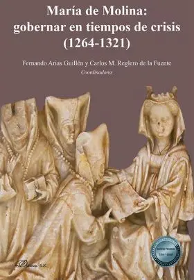 Maria de Molina Gobernar en Tiempos de Crisis (1264-1321)