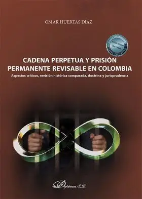 Cadena Perpetua y Prision Permanente Revisable en Colombia