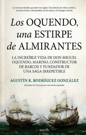 Los Oquendo, una Estirpe de Almirantes