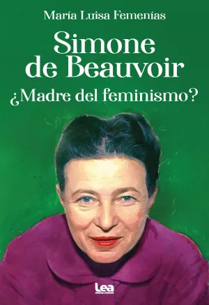 Simone de Beauvoir. ¿Madre del Feminismo?