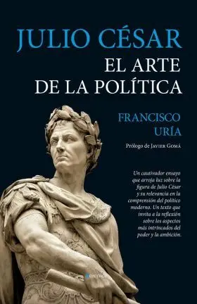 Julio César. El Arte de la Política