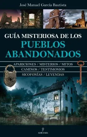 Guia Misteriosa de los Pueblos Abandonados