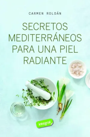 Secretos Mediterraneos para una Piel Radiante