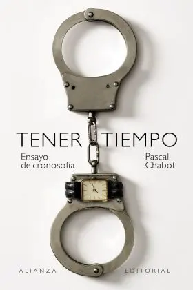 Tener Tiempo: Ensayo de Cronosofia