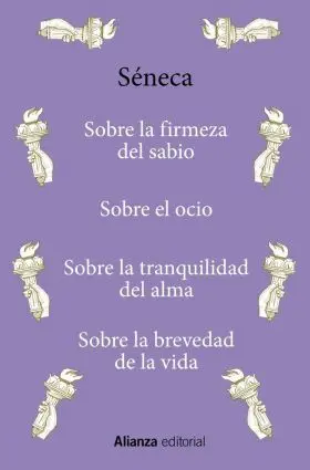 Sobre la Firmeza del Sabio / Sobre el Ocio / Sobre la Tranquilida