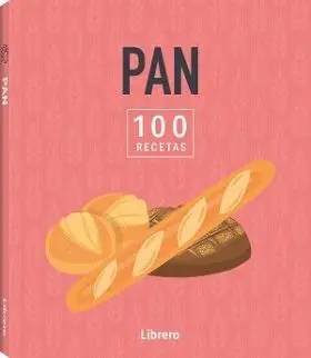 100 Recetas. Pan