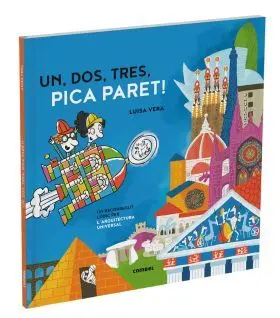 Un, Dos, Tres, Pica Paret. Un Recorregut Lúdic Per la Història de Larquitectura