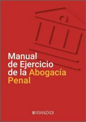 Manual de Ejercicio de la Abogacía Penal