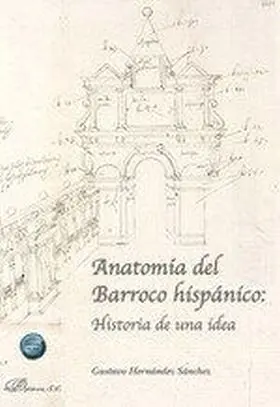 Anatomia del Barroco Hispanico: Historia de una Idea