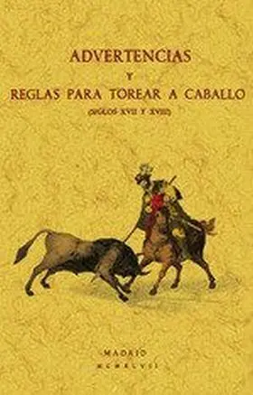 Advertencias y Reglas para Torear a Caballo (Siglos Xvii y Xviii)