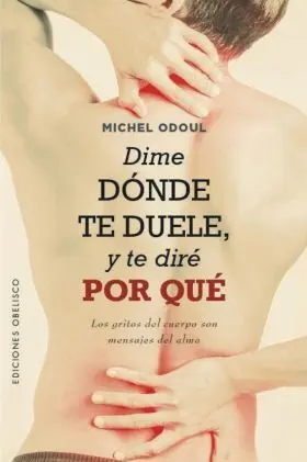 Dime Dónde te Duele, y te Diré por qué