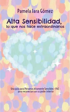 Alta Sensibilidad, lo que nos Hace Extraordinarios