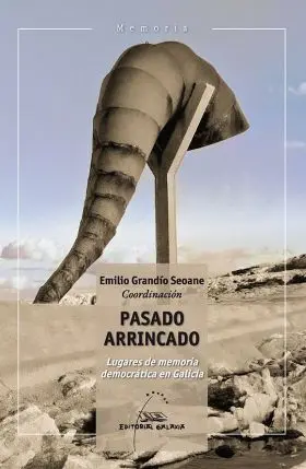 Pasado Arrincado. Lugares de Memoria Democrática e