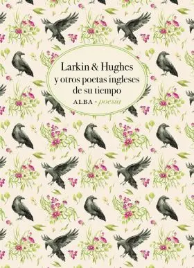 Larkin & Hughes y Otros Poetas Ingleses de Su Tiempo