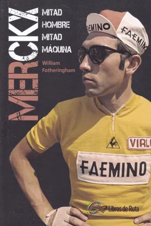 Merckx. Mitad Hombre, Mitad Máquina
