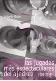 Las Jugadas Más Espectaculares del Ajedrez (1901-2018)