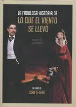 La Fabulosa Historia de Lo que el Viento se Llevo
