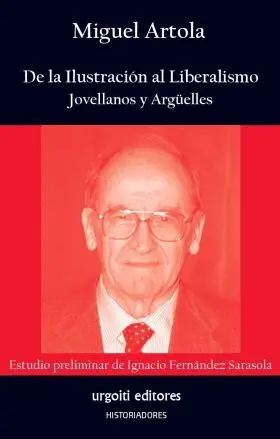 De la Ilustración Al Liberalismo. Jovellanos y Argüelles