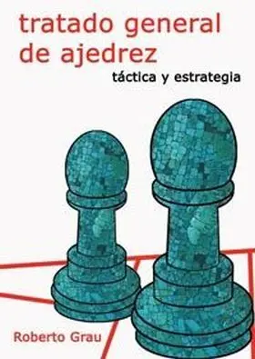 Tratado General de Ajedrez Iv. Estrategia Superior