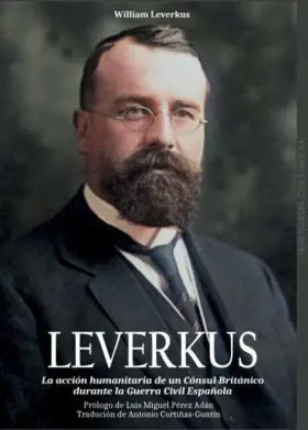 Leverkus. La Acción Humanitaria de un Cónsul Británico Durante la Guerra Civil e