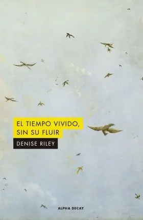 El Tiempo Vivido, sin Su Fluir