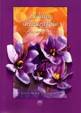 El Libro del Azafran. historia y Leyendas del Oro R