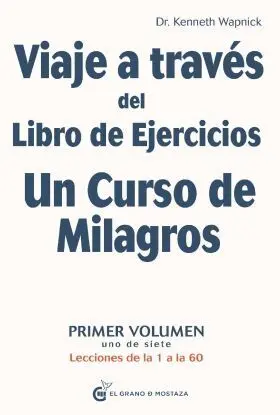 Viaje a Través del Libro de Ejercicios un Curso de Milagros