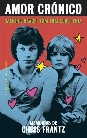 Amor Cronico: Memorias de Chris Frantz