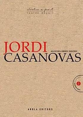 Jordi Casanovas. Algunes Obres (2009-2019)