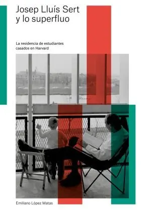 Josep Lluis Sert y lo Superfluo