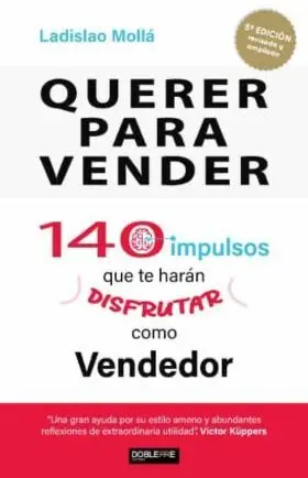 Querer para Vender, 140 Impulsos que te Haran Disfrutar Como Vend