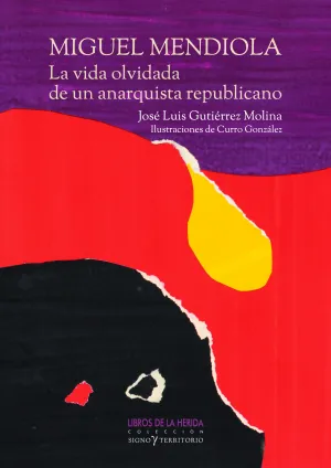 Miguel Mendiola: la Vida Olvidada de un Anarquista Republicano