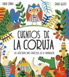 Los Cuentos de la Coruja. Las Historias Más Curiosas de la Naturaleza