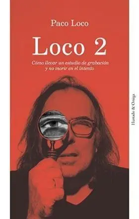 Loco 2. Como Llevar un Estudio de Grabacion y no M