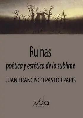 Ruinas: Poetica y Estetica de lo Sublime