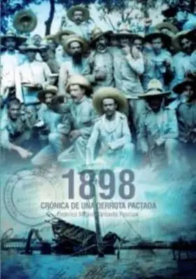 1898 Crónica de una Derrota Pactada