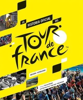 La Historia Oficial del Tour de Francia