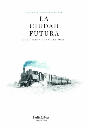 Ciudad Futura Viajes por Europa Burguesa