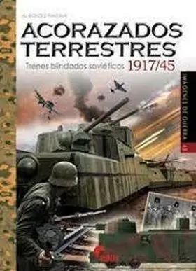 Acorazados Terrestres. Trenes Blindados Sovieticos