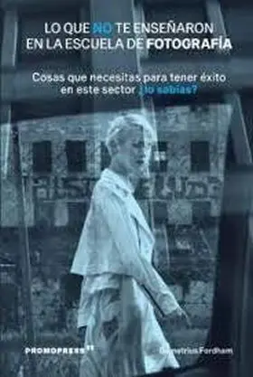 Lo que no te Enseñaron en la Escuela de Fotografia
