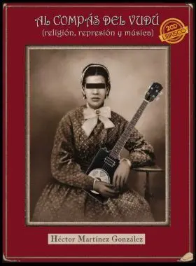 Al Compás del Vudú (Religión, Represión y Música)